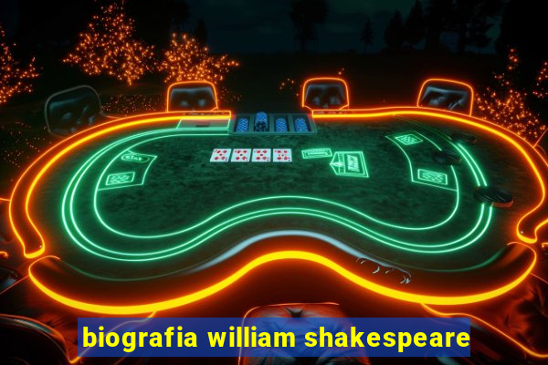 biografia william shakespeare